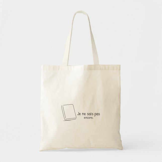 Je ne sais pas encore. tote bag (Front)