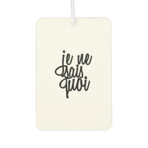 "Je Ne Sais Quoi" French Quote Car Air Freshener