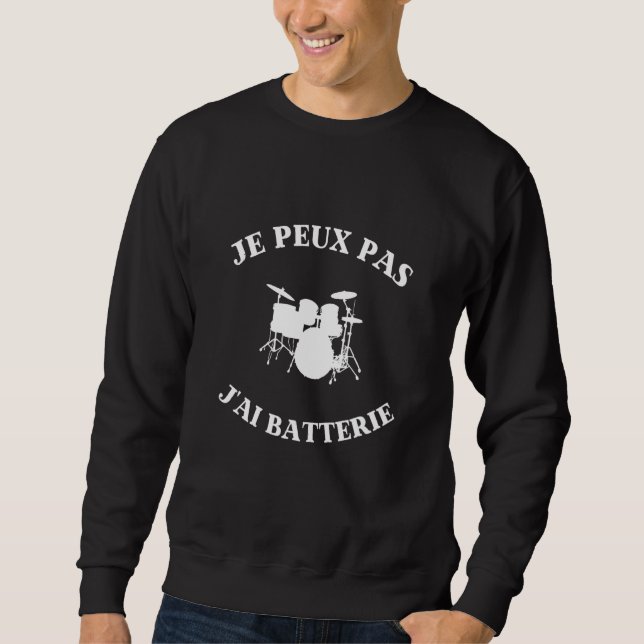 Je Peux Pas J'ai Battery    Idea Sweatshirt (Front)