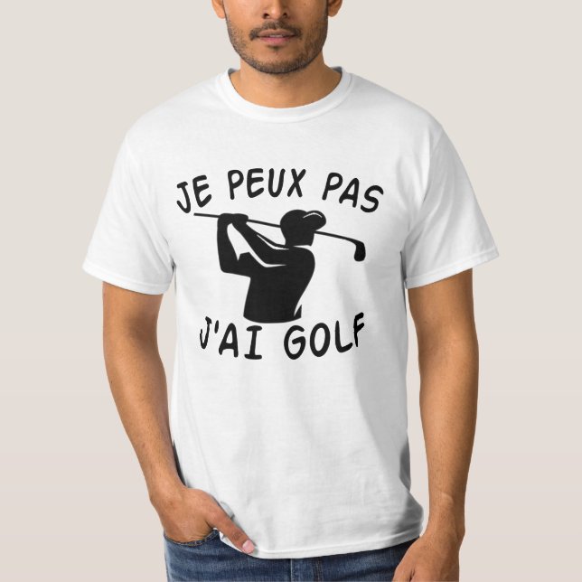 Je Peux Pas J'ai Golf - Funny Golf  T-Shirt (Front)