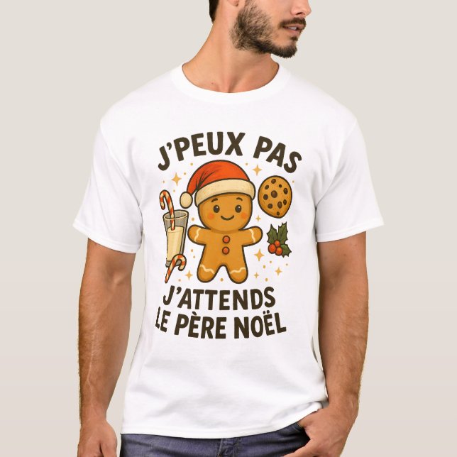 Je Peux Pas J'Attends Le Pere Noel T-Shirt (Front)