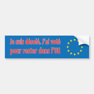 Je suis désolé. J'ai voté pour rester dans l'UE Bumper Sticker