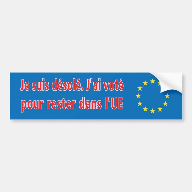 Je suis désolé. J'ai voté pour rester dans l'UE Bumper Sticker (Front)