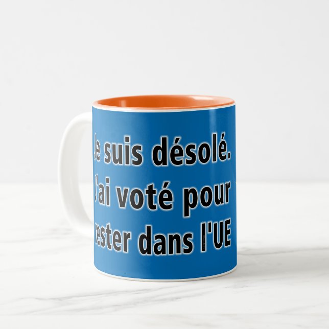 Je suis désolé. J'ai voté pour rester dans l'UE Two-Tone Coffee Mug (Front Left)