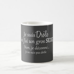 je suis drôle & j'ai un gros sexe coffee mug