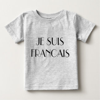 JE SUIS FRANCAIS BABY T-Shirt