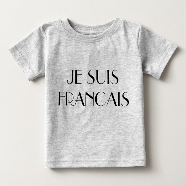 JE SUIS FRANCAIS BABY T-Shirt (Front)