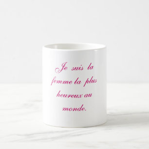 Je  suis  la  femme le  plus  hereux au monde . coffee mug