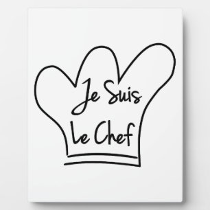 Je Suis Le Chef Plaque