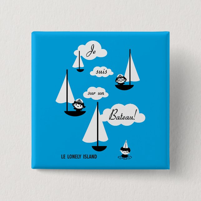 Je suis sur un Bateau! 15 Cm Square Badge (Front)