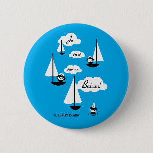 Je suis sur un Bateau! 6 Cm Round Badge