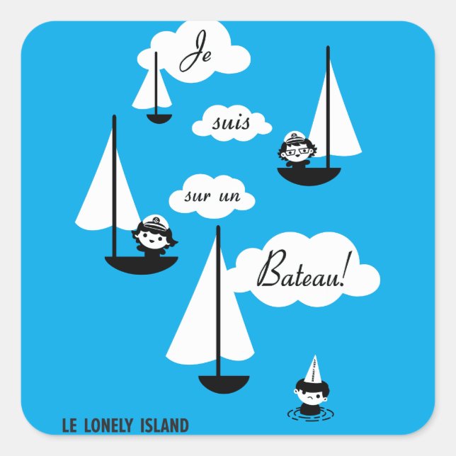 Je suis sur un Bateau! Square Sticker (Front)