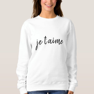 Je t’aime I love you in French Chic White Sweatshirt