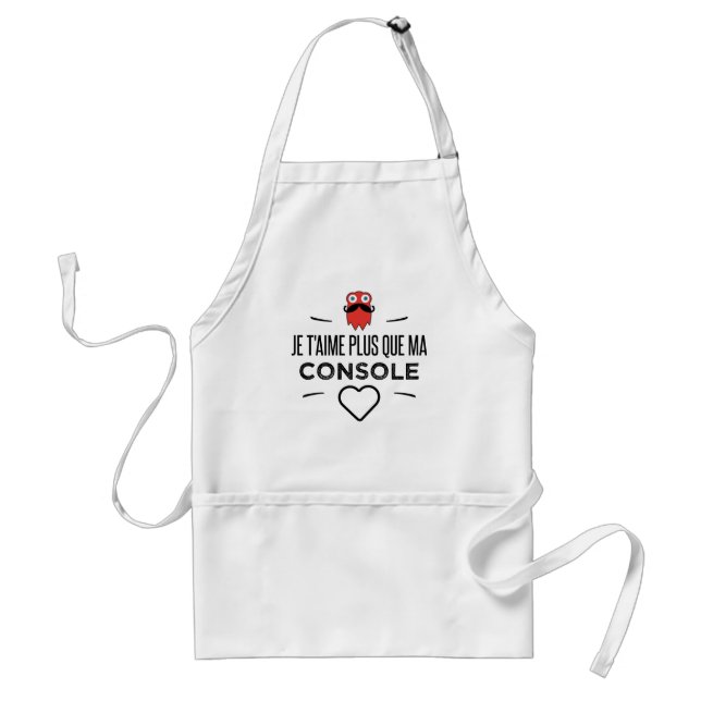 Je t'aime plus que ma console standard apron (Front)
