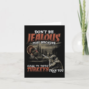 Jealous More Call Turkeys Women Men Funny Turkey H Card