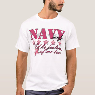 jealous of me: navy wife T-Shirt