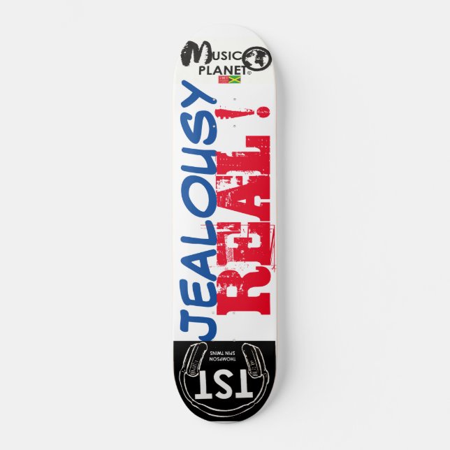 JEALOUSY  REAL ! Skateboard (Front)