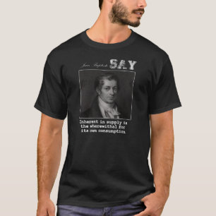 Jean-Baptiste Say Libertarian Economics T-Shirt