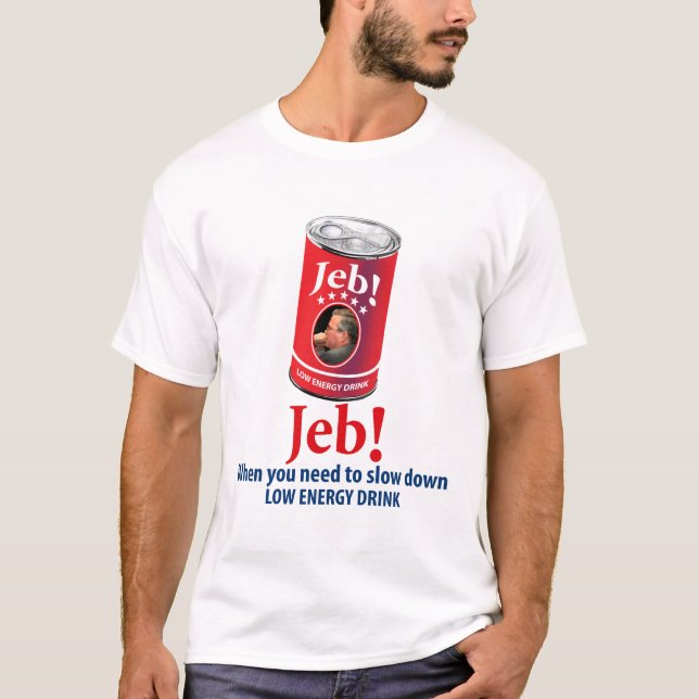 Jeb Bush for President Humour, Low Energy Drink T-Shirt (Front)