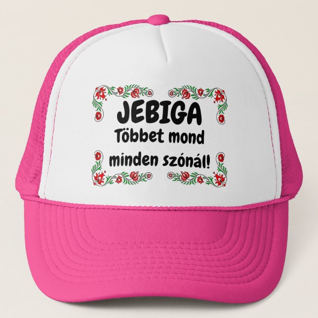JEBIGA Többet mond minden szónál! rózsaszín mici Trucker Hat (Front)