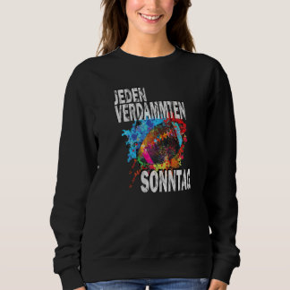 Jeden verdammten Sonntag American Football T-Shirt Sweatshirt