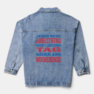 Jeder Neue Arbeitstag Bringt Uns Einen Tag German Denim Jacket