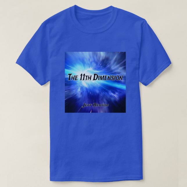 Jeff Benton The 11th Dimension Fan T-Shirt (Design Front)