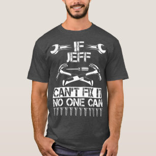 JEFF Fix It Funny Birthday Personalised Name Dad T-Shirt