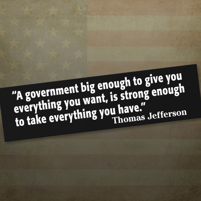 Jefferson: Beware of Big Government Bumper Sticker (Creator Uploaded)
