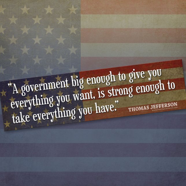 Jefferson: Beware of Big Government Bumper Sticker (Thomas Jefferson Bumper Sticker)