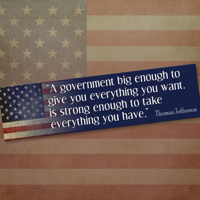 Jefferson: Beware of Big Government Bumper Sticker (Thomas Jefferson Bumper Sticker)