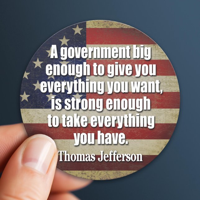 Jefferson: Big Governement will take everything... Classic Round Sticker (Patriotic Sticker)