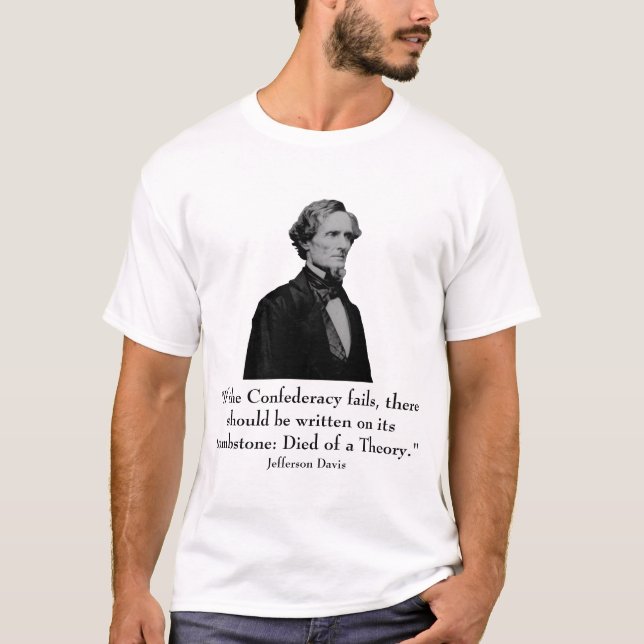 Jefferson Davis and quote T-Shirt (Front)