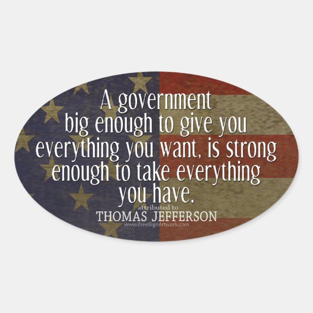 Jefferson Quote on Big Government Oval Sticker (Front)