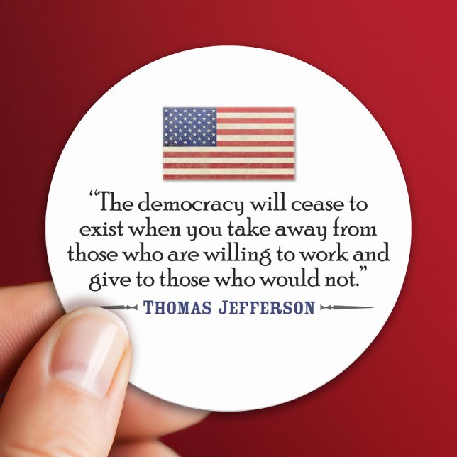 Jefferson: The democracy will cease to exist... Classic Round Sticker (Patriotic Sticker)
