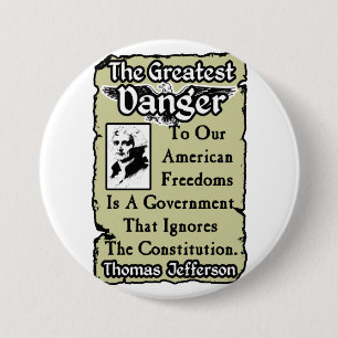 Jefferson: The Greatest Danger 7.5 Cm Round Badge