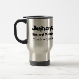 Jehova es mi pastor y nada me faltara. travel mug
