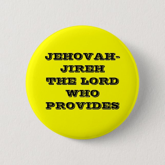 JEHOVAH-JIREH THE LORD WHO PROVIDES 6 CM ROUND BADGE (Front)
