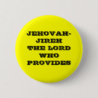 JEHOVAH-JIREH THE LORD WHO PROVIDES 6 CM ROUND BADGE