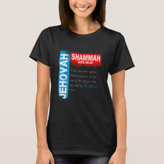 Jehovah Shammah - The Lord Is Here T-Shirt