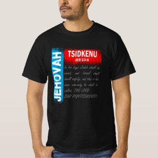 Jehovah Tsidkenu - The Lord Our Righteousness T-Shirt