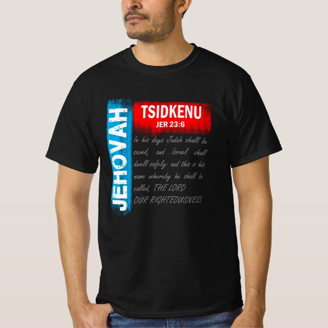 Jehovah Tsidkenu - The Lord Our Righteousness T-Shirt (Front)