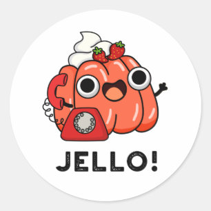 Jello Funny Jello On Phone Pun  Classic Round Sticker