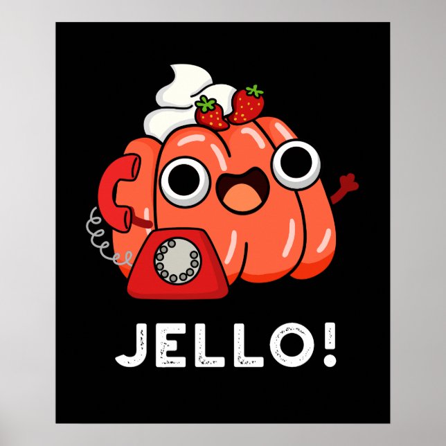 Jello Funny Jello On Phone Pun Dark BG Poster (Front)