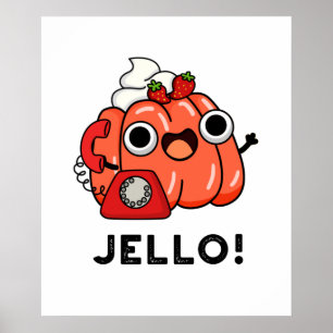 Jello Funny Jello On Phone Pun Poster