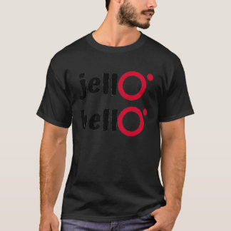 jellO hellO T-Shirt