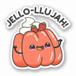 Jello-llujah Funny Jello Food Pun