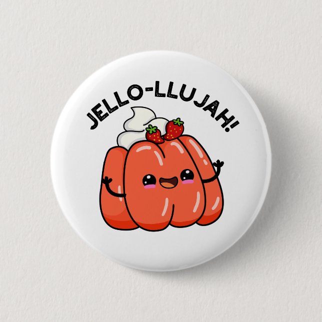 Jello-llujah Funny Jello Food Pun  6 Cm Round Badge (Front)