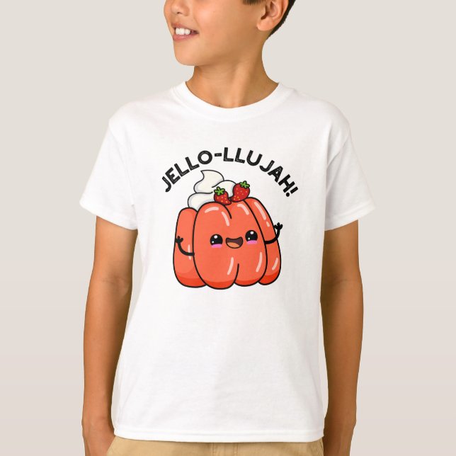 Jello-llujah Funny Jello Food Pun  T-Shirt (Front)