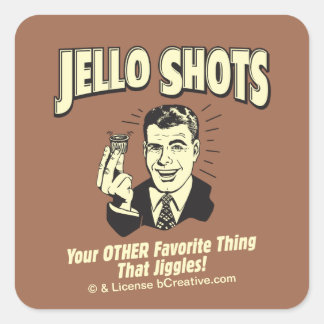 Jello Shots: Other Favourite Thing Square Sticker